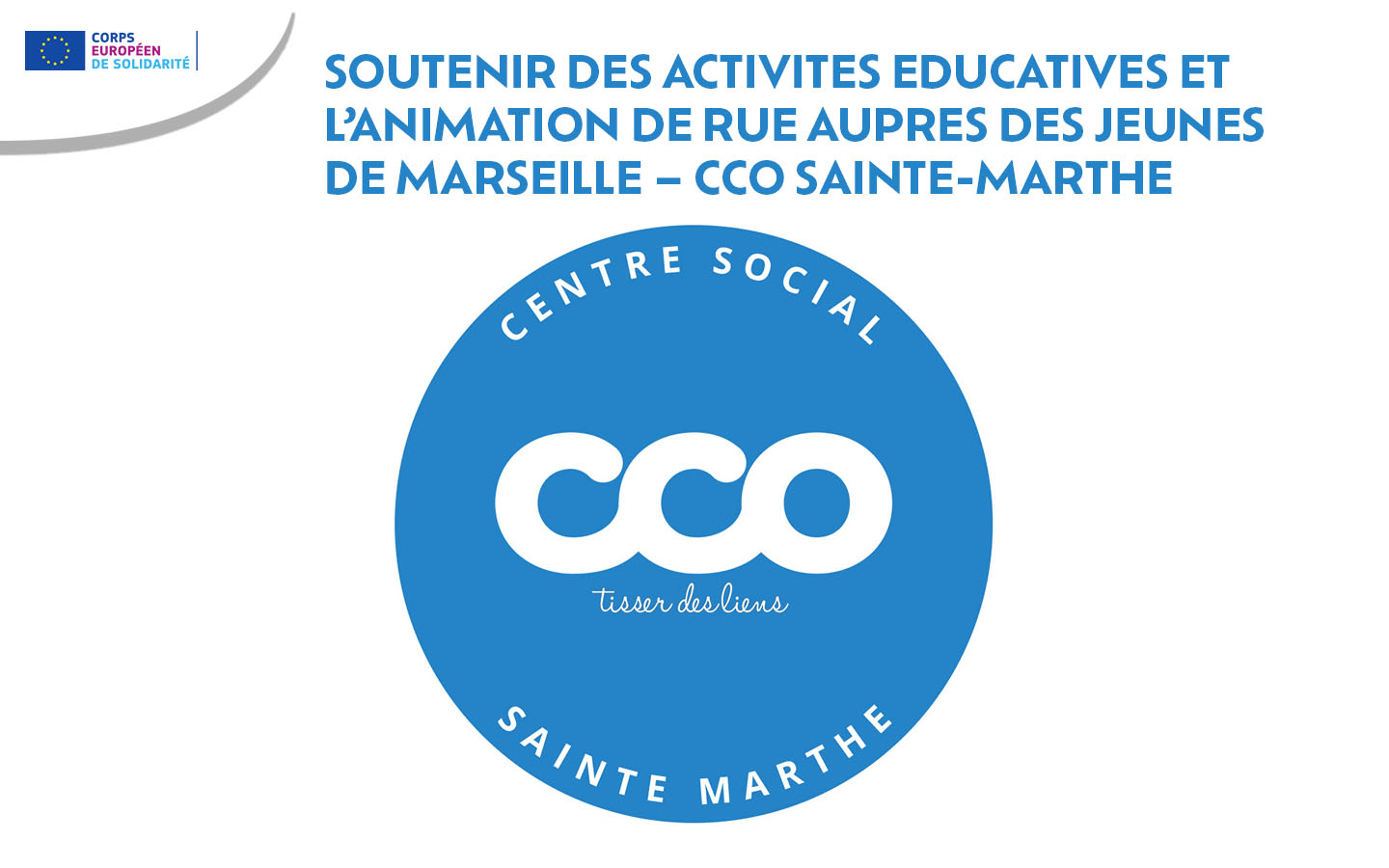 SOUTENIR DES ACTIVITES EDUCATIVES ET L’ANIMATION DE RUE AUPRES DES