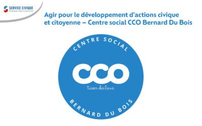 Agir pour le développement d’actions civique et citoyenne – Centre social CCO Bernard Du Bois