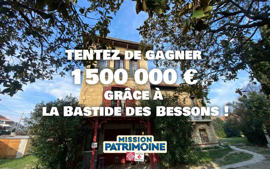 Tentez de gagner 1 500 000 € grâce à la Bastide Des Bessons !